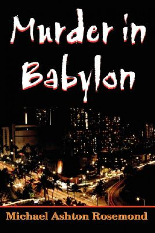 Könyv Murder in Babylon Michael Ashton Rosemond