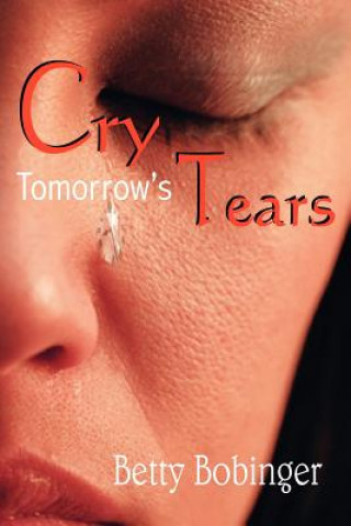 Carte Cry Tomorrow's Tears Betty Bobinger