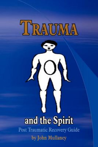 Kniha Trauma and the Spirit John Mullaney