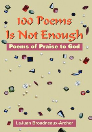 Kniha 100 Poems Is Not Enough Lajuan Broadneaux-Archer