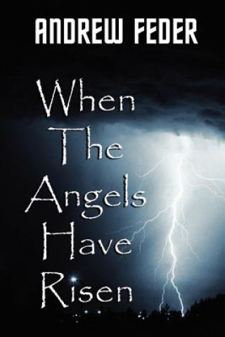 Knjiga When the Angels Have Risen Andrew Feder