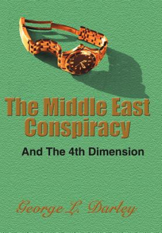 Książka Middle East Conspiracy George L Darley