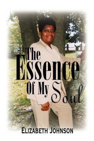 Könyv Essence of My Soul Elizabeth Johnson