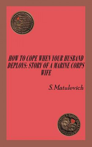 Könyv How to Cope When Your Husband Deploys S Matulevich