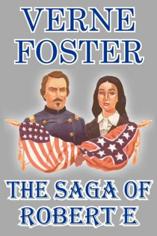 Kniha Saga of Robert E Verne Foster