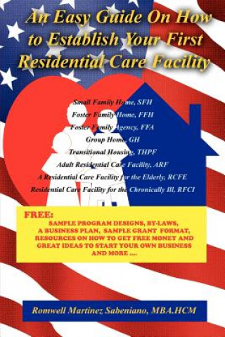 Книга Easy Guide On How to Establish Your First Residential Care Facility Romwell Martinez Sabeniano