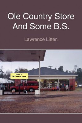 Kniha Ole Country Store And Some B.S. Lawrence Litten