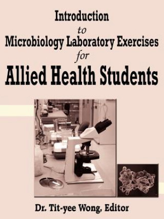 Carte Introduction to Microbiology Laboratory Exercises for Allied Health Students Tit-Yee Wong