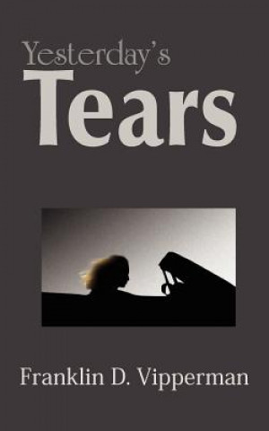 Book Yesterday's Tears Franklin D Vipperman