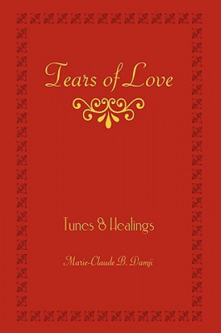 Kniha Tears of Love Marie-Claude B Damji