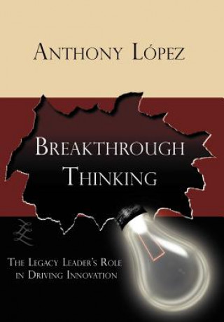 Kniha Breakthrough Thinking Anthony Lopez