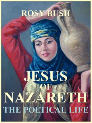 Kniha Jesus of Nazareth Rosy Bush