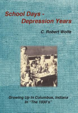 Carte School Days - Depression Years C Robert Wolfe