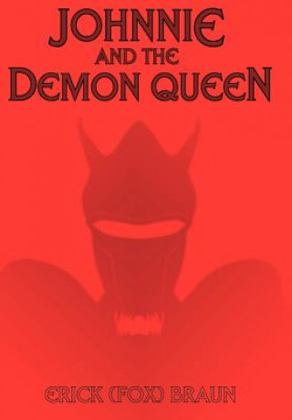 Kniha Johnnie and the Demon Queen Erick Braun