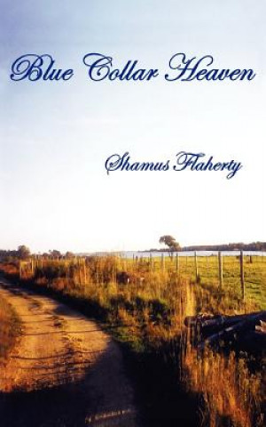 Книга Blue Collar Heaven Shamus Flaherty