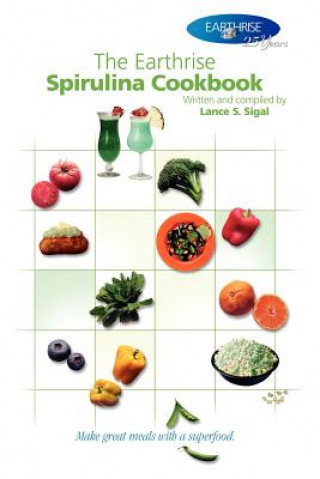 Książka Earthrise Spirulina Cookbook Lance S Sigal