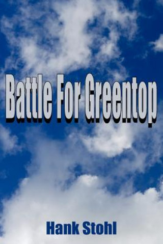 Kniha Battle For Greentop Hank Stohl