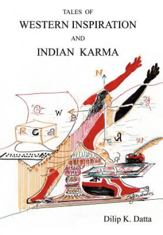 Kniha Tales of Western Inspiration and Indian Karma Dilip K Datta
