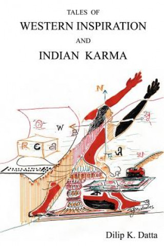 Kniha Tales of Western Inspiration and Indian Karma Dilip K Datta