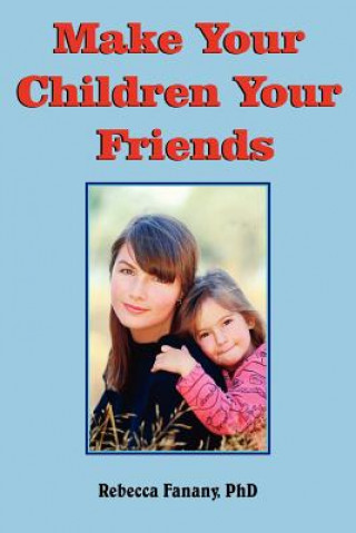 Carte Make Your Children Your Friends Fanany