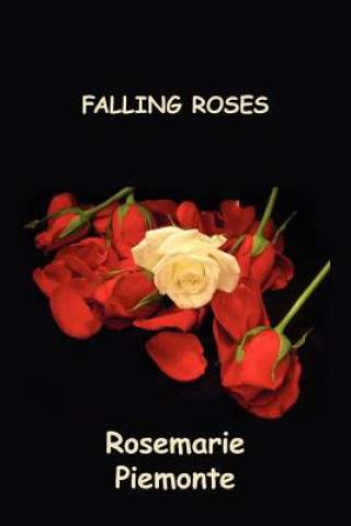 Könyv Falling Roses Rosemarie Piemonte