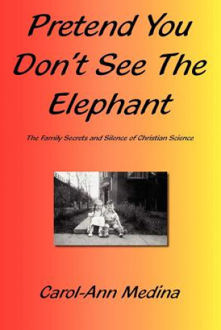 Libro Pretend You Don't See The Elephant Carol-Ann Medina