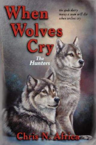 Könyv When Wolves Cry Chris N Africa