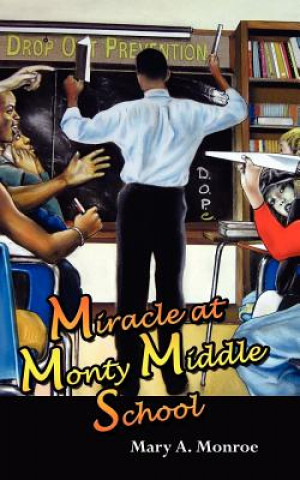 Книга Miracle at Monty Middle School Mary A Monroe