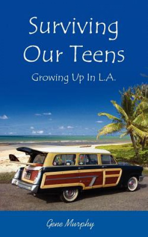 Knjiga Surviving Our Teens Gene Murphy