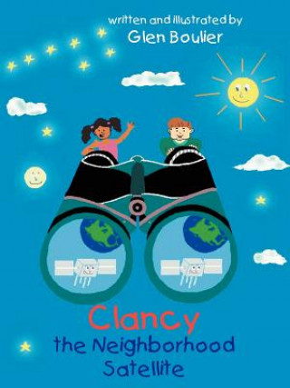 Könyv Clancy the Neighborhood Satellite Glen Boulier