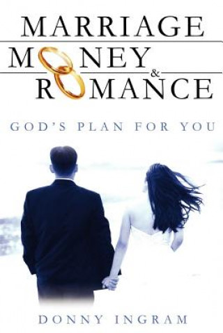 Kniha Marriage, Money and Romance Donny Ingram