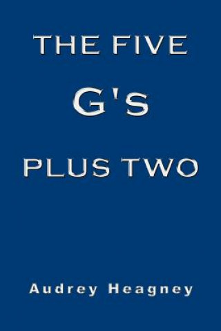 Kniha Five G's Plus Two Audrey Heagney