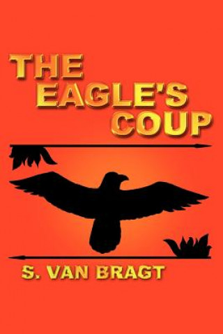 Книга Eagle's Coup S Van Bragt