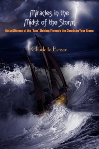 Βιβλίο Miracles in the Midst of the Storm Charlotte Benson