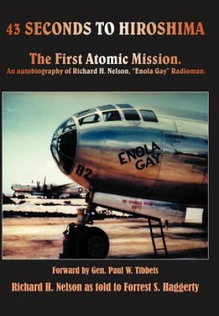 Kniha 43 Seconds to Hiroshima Richard H Nelson