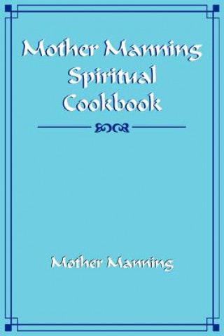 Carte Mother Manning Spiritual Cookbook Mother Manning