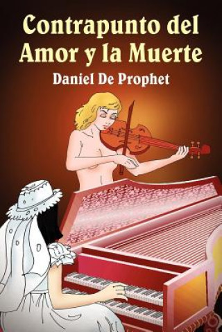 Libro Contrapunto Del Amor Y La Muerte Daniel de Prophet