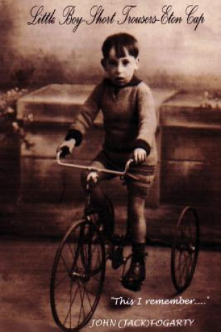 Książka Little Boy-Short Trousers-Eton Cap John Fogarty