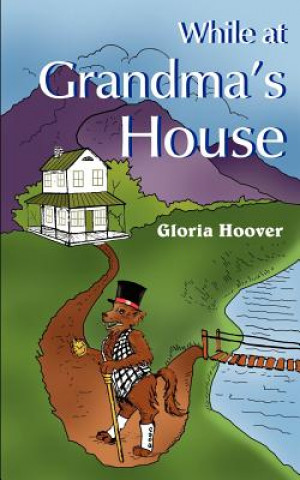 Kniha While at Grandma's House Gloria Hoover