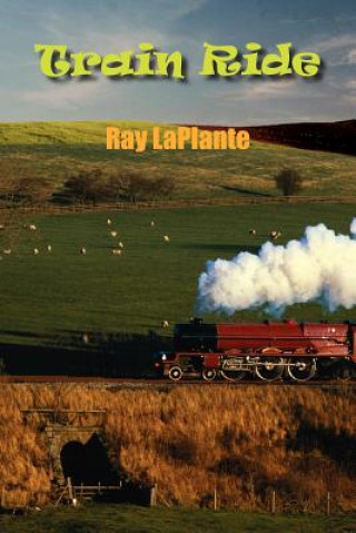 Kniha Train Ride Ray Laplante