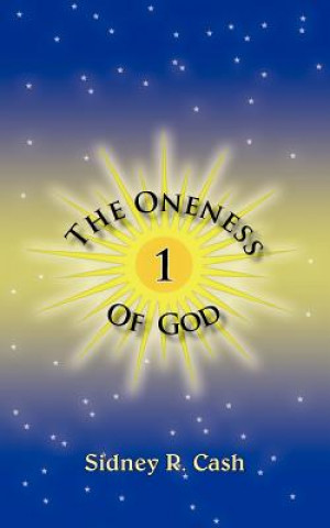 Книга Oneness of God Sidney R Cash