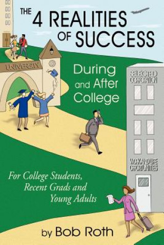 Buch 4 REALITIES OF SUCCESS DURING and AFTER COLLEGE Bob Roth