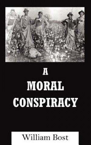 Kniha Moral Conspiracy William Bost