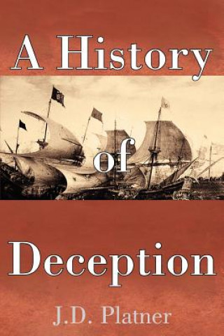 Kniha History of Deception J D Platner