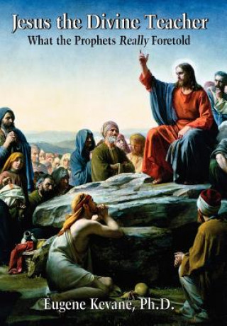 Knjiga Jesus the Divine Teacher Eugene Kevane Ph D