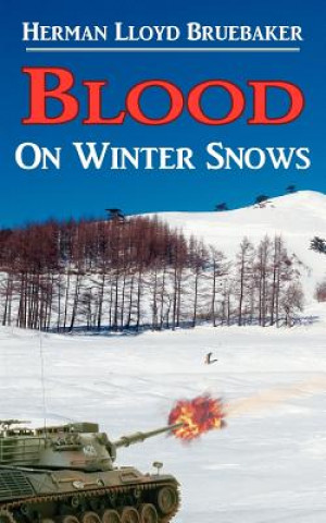 Könyv Blood On Winter Snows Herman Lloyd Bruebaker