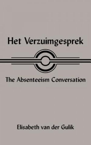 Könyv Het Verzuimgesprek The Absenteeism Conversation Elisabeth Van Der Gulik