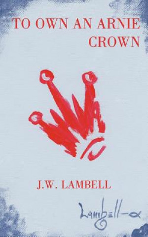 Book To Own an Arnie Crown J W Lambell