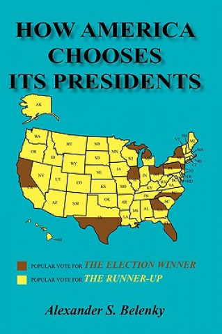 Książka How America Chooses Its Presidents Alexander S Belenky