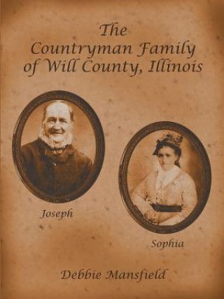 Könyv Countryman Family of Will County, Illinois Debbie Mansfield